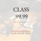 CLASS 99.99 (クラスフォーナイン)